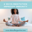Six Ways Meditation Can Help Immunity